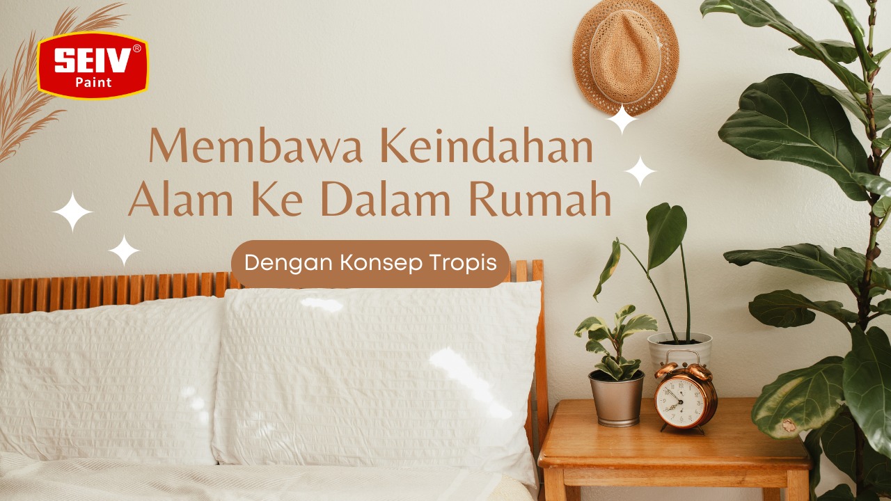 Membawa Keindahan Alam Ke Dalam Rumah Dengan Konsep Tropis