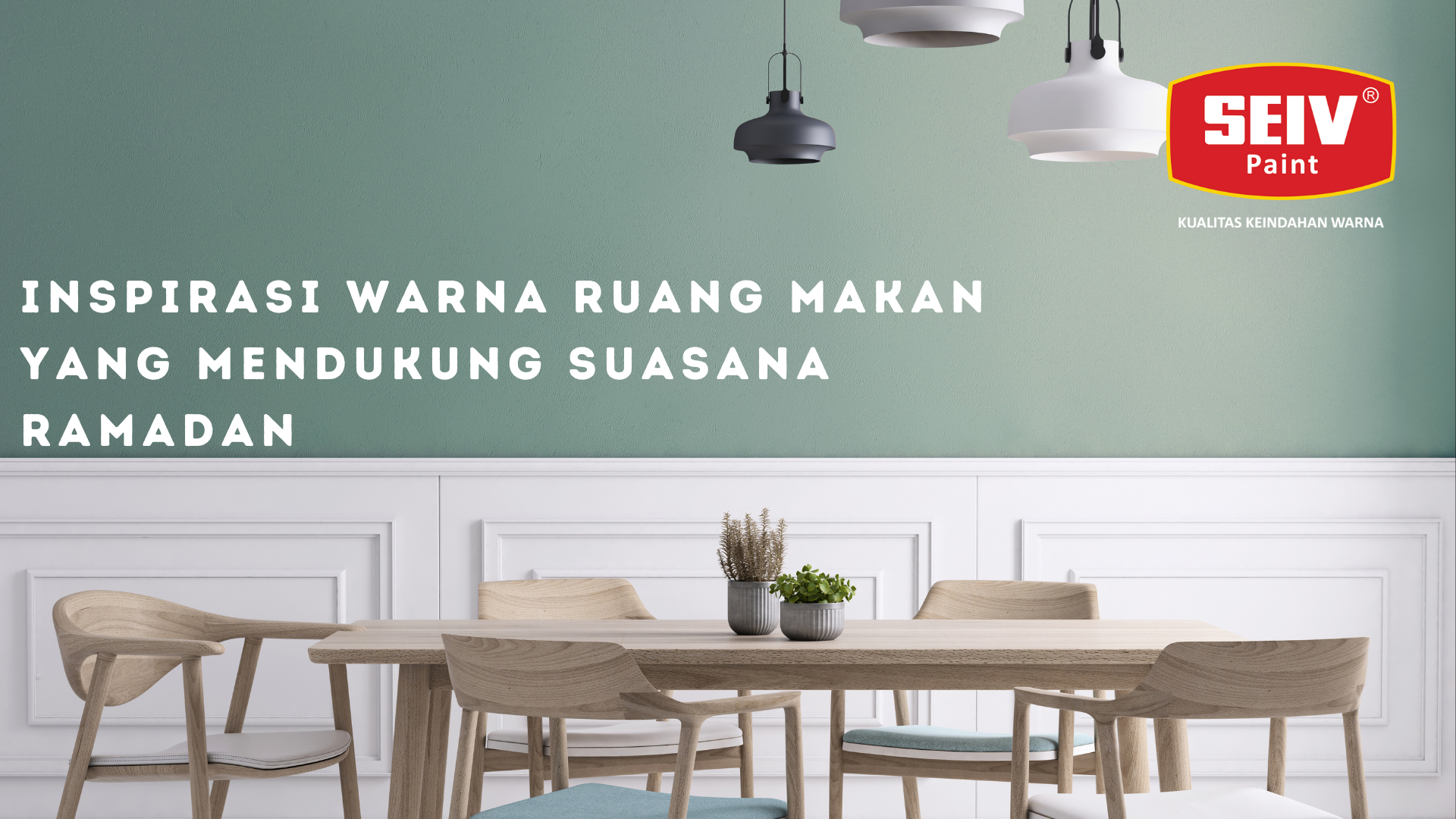 Inspirasi Warna Ruang Makan Yang Mendukung Suasana Ramadhan