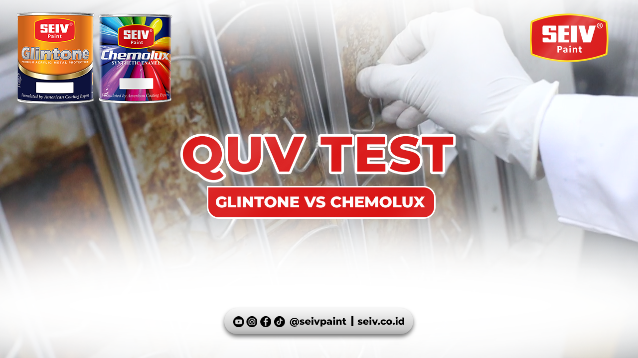 QUV Weathering TEST | Pengujian Ketahanan Cuaca pada Cat SEIV GLINTONE dan CHEMOLUX
