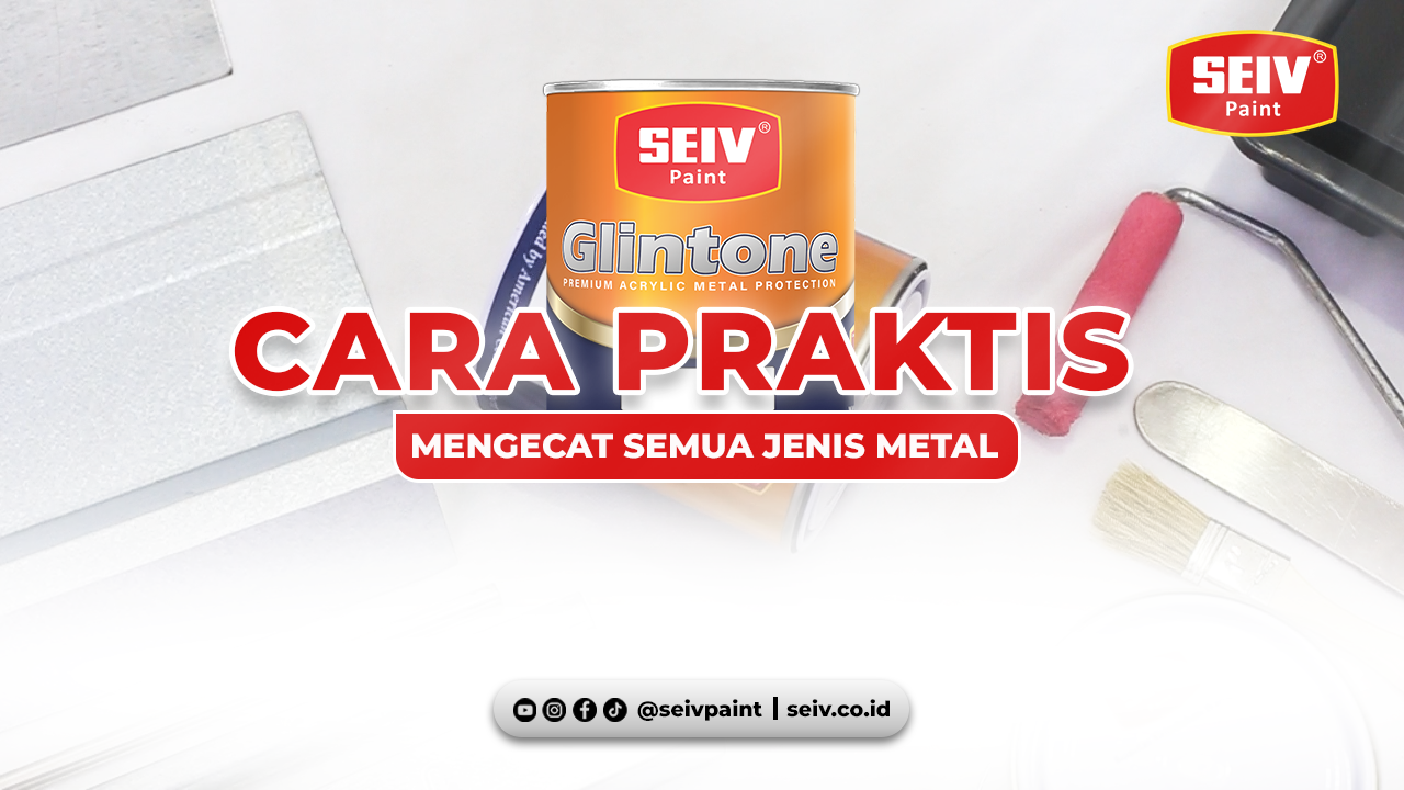 SEIV GLINTONE (2in1) | Cara Praktis Mengecat Besi, Stainless, Galvanis, Baja Ringan dan Seng!